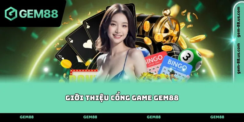Giới thiệu cổng game gem88